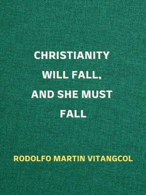 cover image of Christianity Will Fall, and She Must Fall